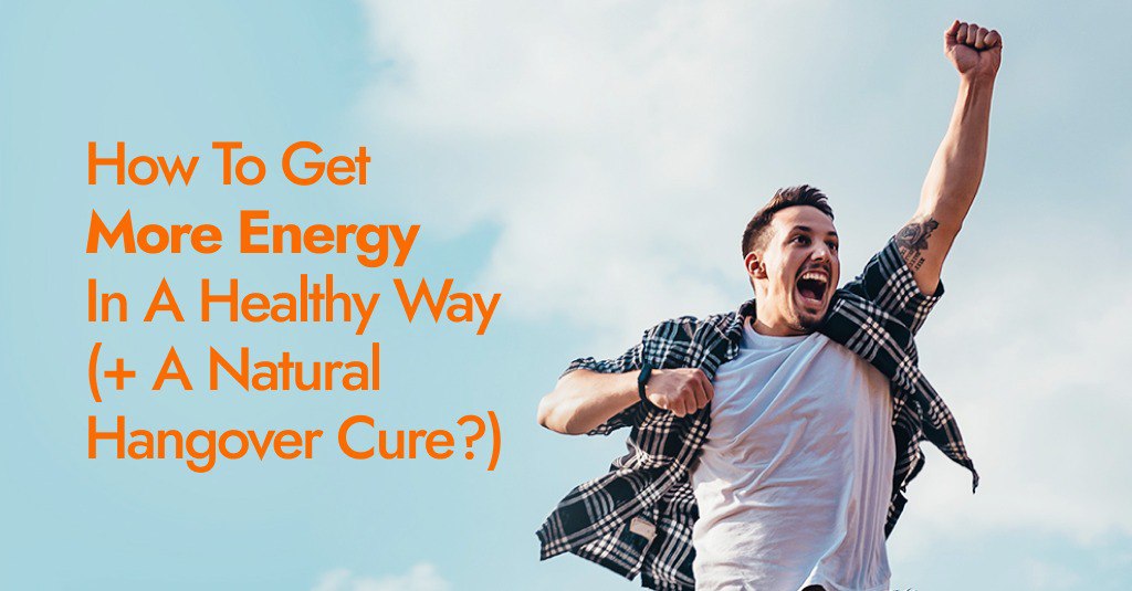 Laube Holistic | How To Get More Energy In A Healthy Way (+ A Natural Hangover Cure?)