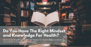 Laube Holistic|Do You Have The Right Mindset and Knowledge For Health?
